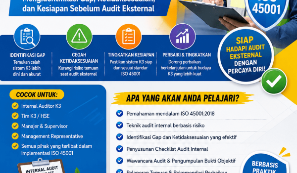 Pelatihan Internal Audit ISO 45001 2026: Mengidentifikasi Gap, Ketidaksesuaian, dan Kesiapan Sebelum Audit Eksternal