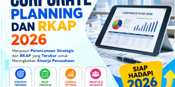 Pelatihan Corporate Planning dan RKAP 2026: Menyusun Perencanaan Strategis dan RKAP yang Terukur untuk Meningkatkan Kinerja Perusahaan