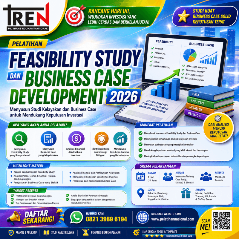 Pelatihan Feasibility Study dan Business Case Development 2026: Menyusun Studi Kelayakan dan Business Case untuk Mendukung Keputusan Investasi