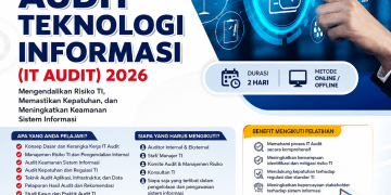 Pelatihan Audit Teknologi Informasi (IT Audit) 2026: Mengendalikan Risiko TI, Memastikan Kepatuhan, dan Meningkatkan Keamanan Sistem Informasi