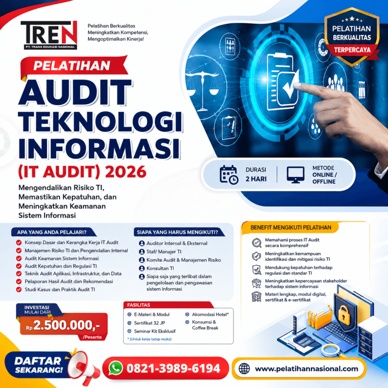 Pelatihan Audit Teknologi Informasi (IT Audit) 2026: Mengendalikan Risiko TI, Memastikan Kepatuhan, dan Meningkatkan Keamanan Sistem Informasi