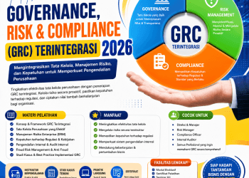 Pelatihan Governance, Risk and Compliance (GRC) Terintegrasi 2026: Mengintegrasikan Tata Kelola, Manajemen Risiko, dan Kepatuhan untuk Memperkuat Pengendalian Perusahaan