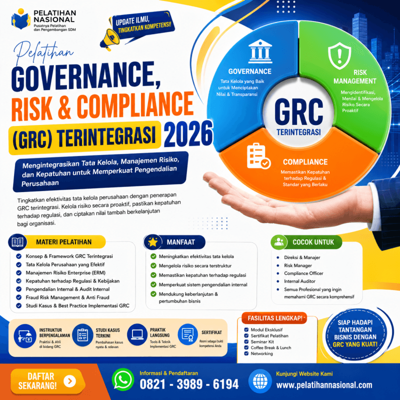 Pelatihan Governance, Risk and Compliance (GRC) Terintegrasi 2026: Mengintegrasikan Tata Kelola, Manajemen Risiko, dan Kepatuhan untuk Memperkuat Pengendalian Perusahaan