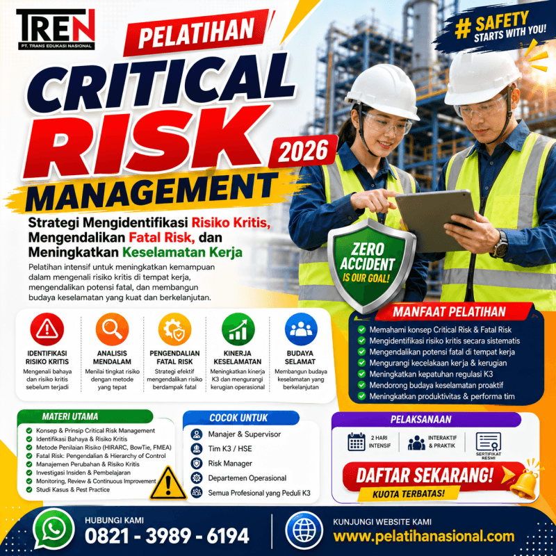 Pelatihan Critical Risk Management 2026: Strategi Mengidentifikasi Risiko Kritis, Mengendalikan Fatal Risk, dan Meningkatkan Keselamatan Kerja
