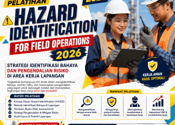 Pelatihan Hazard Identification for Field Operations 2026: Strategi Identifikasi Bahaya dan Pengendalian Risiko di Area Kerja Lapangan