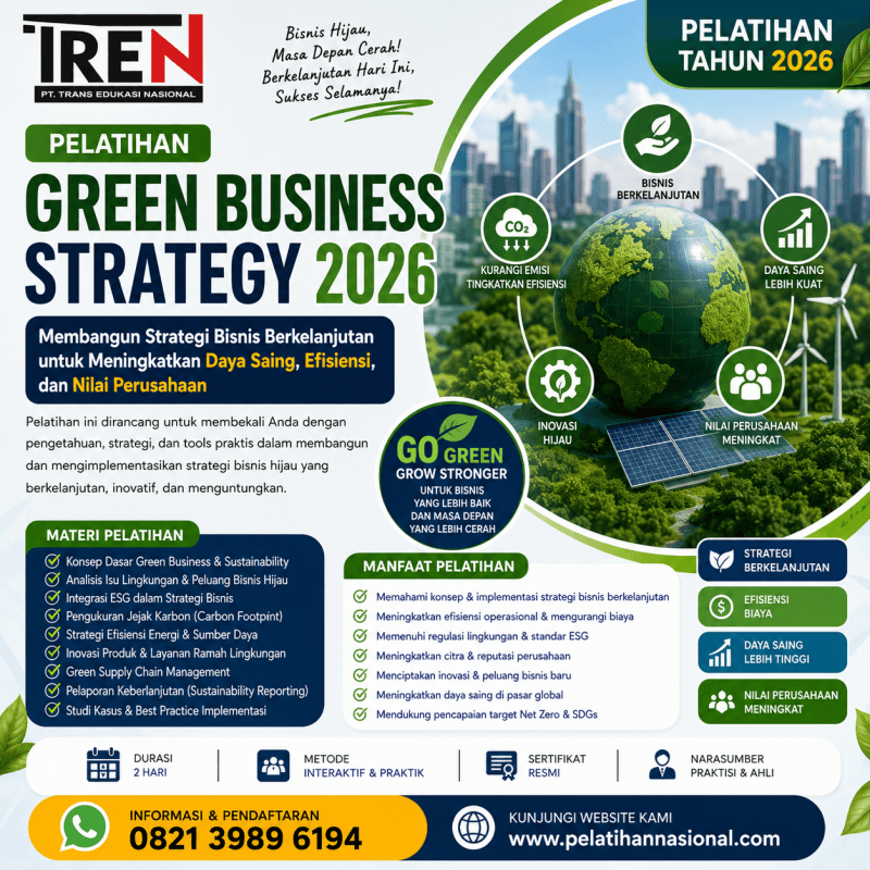 Pelatihan Green Business Strategy 2026: Membangun Strategi Bisnis Berkelanjutan untuk Meningkatkan Daya Saing, Efisiensi, dan Nilai Perusahaan