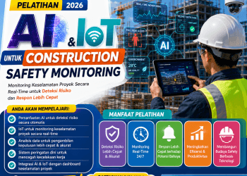 Pelatihan AI dan IoT untuk Construction Safety Monitoring 2026: Monitoring Keselamatan Proyek Secara Real-Time untuk Deteksi Risiko dan Respon Lebih Cepat